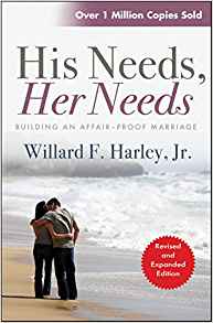 His Needs, Her Needs: Building An Affair-Proof Marriage PB - Willard F Harley